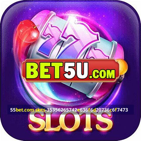 55bet.com slots